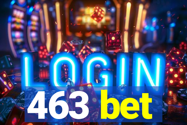 463 bet